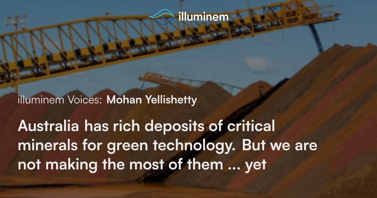 Australia has rich deposits of critical minerals for green technology ...