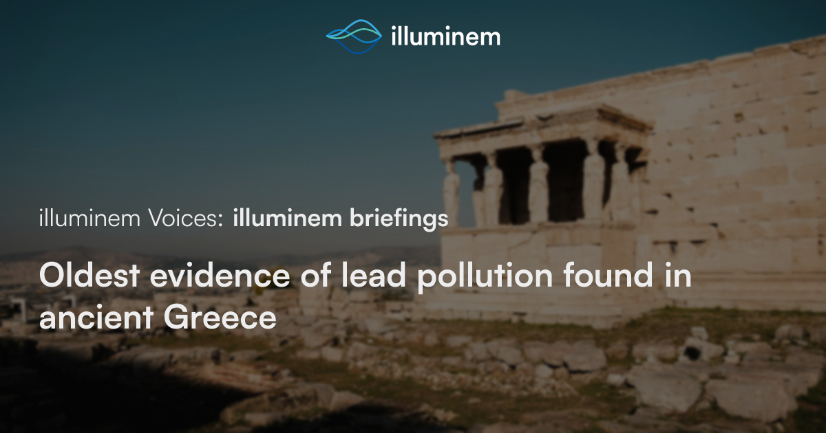 Oldest evidence of lead pollution found in ancient Greece | illuminem