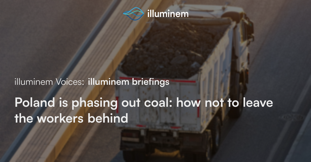 Poland Is Phasing Out Coal How Not To Leave The Workers Behind Illuminem