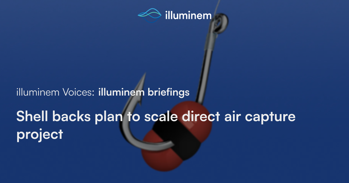 Shell backs plan to scale direct air capture project | illuminem