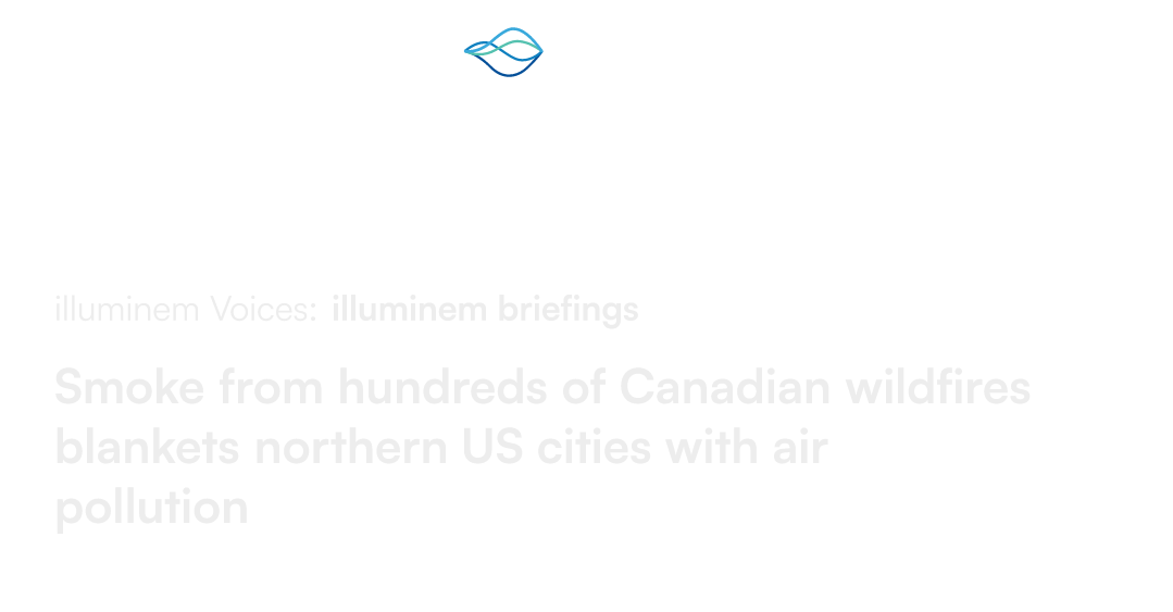 Smoke From Hundreds Of Canadian Wildfires Blankets Northern Us Cities With Air Pollution Illuminem 0571