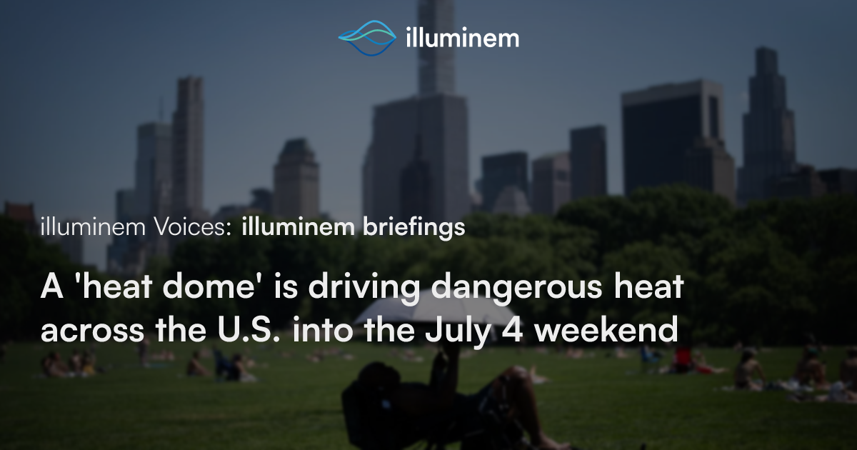 A 'heat dome' is driving dangerous heat across the U.S. into the July 4 ...