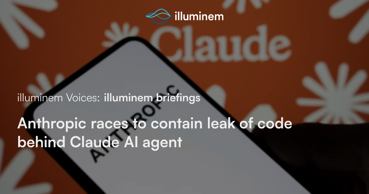 Anthropic races to contain leak of code behind Claude AI agent | illuminem