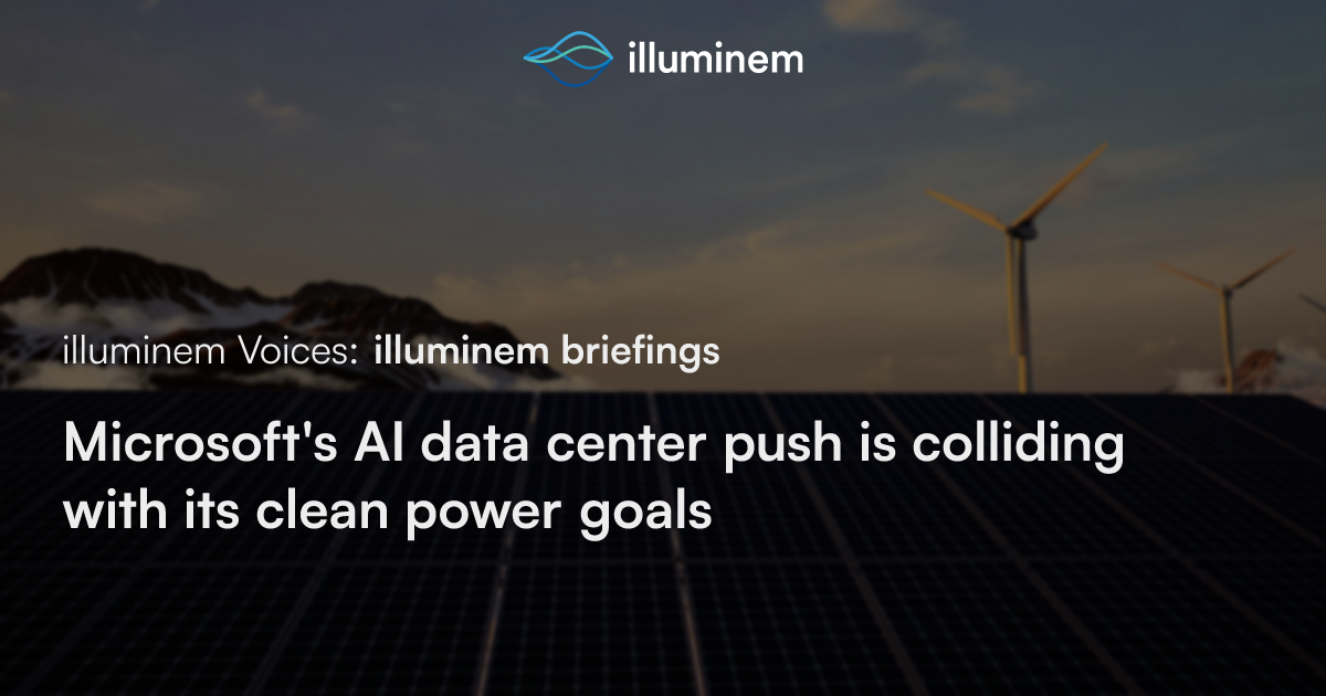 Microsoft’s AI data center push is colliding with its clean power goals ...
