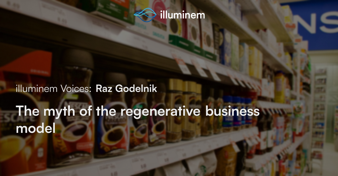 The myth of the regenerative business model illuminem